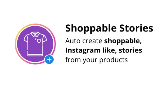 Shoppable Stories - Automatically create shoppable, Instagram like stories from your products screenshot
