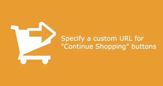 Custom URL for ‘Continue Shopping’ Buttons screenshot