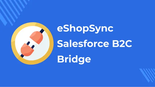 eShopSync SalesforceB2C Bridge screenshot