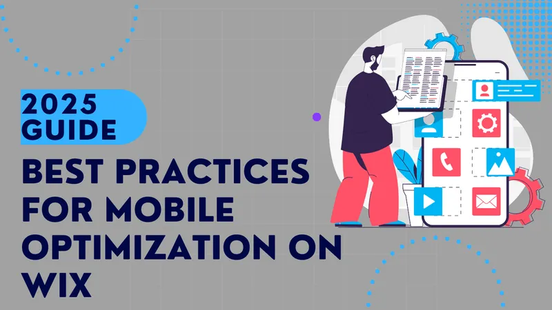Best Practices For Mobile Optimization On Wix 2025 Guide