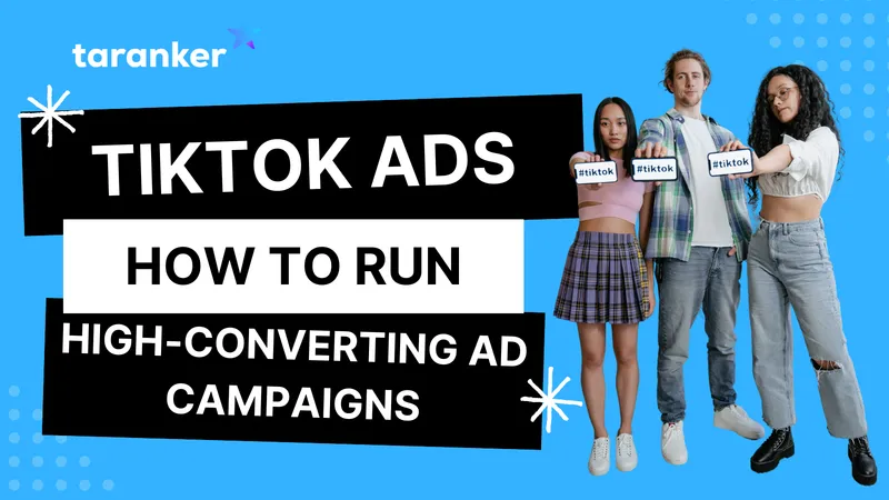 TikTok Ads Best Practices: 12 Ways to Improve Performance